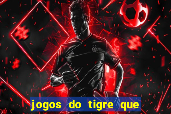 jogos do tigre que dao bonus no cadastro